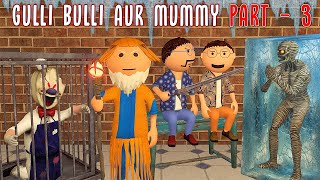 Gulli Bulli Evil Nun Aur Mummy Part 3  Gulli Bulli  Cartoon  Evil Nun Aur Mummy [upl. by Alwyn370]