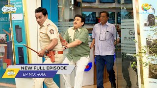 FULL EPISODE 4066 Jethalal Hua Giraftaar  Taarak Mehta Ka Ooltah Chashmah [upl. by Lamahj464]