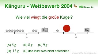 A8 🦘 Känguru 2004 🦘 Klasse 3 und 4  Wie viel wiegt die große Kugel [upl. by Anaiad]