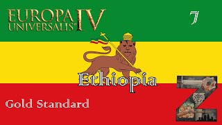 EU4  Ethiopia  Ep7 Gold Standard [upl. by Derfliw]