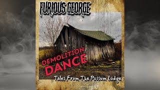 Demolition Dance  Furious George  Tales From The Possum Lodge [upl. by Whallon]