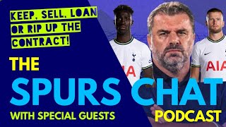 THE SPURS CHAT PODCAST quotKeep Sell Loan or Rip Up The Contractquot Going Through The Tottenham Squad [upl. by Malkah]