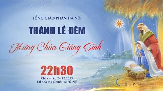 TRỰC TIẾP THÁNH LỄ VỌNG MỪNG CHÚA GIÁNG SINH 2023 TẠI NHÀ THỜ CHÍNH TÒA HÀ NỘI [upl. by Ecreip883]