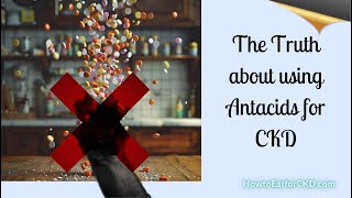 How to Eat for CKD The CKD Antacid Truth [upl. by Kila]