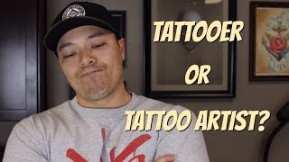 Tattoo Terminology Tattooer vs Tattoo Artist [upl. by Tressia957]