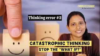 Stop the ‘What Ifs’ Overcoming Catastrophic Thoughts [upl. by Eddy]