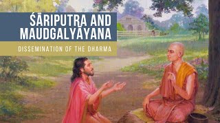 Śāriputra and Maudgalyāyana [upl. by Eelorac]