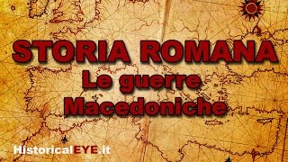 Storia Romana  Le guerre Macedoniche [upl. by Issac29]