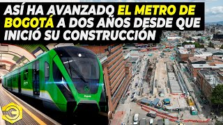 Asi ha Avanzado el Metro de Bogotá a dos Años desde que Inició su Construcción [upl. by Nnaecyoj]