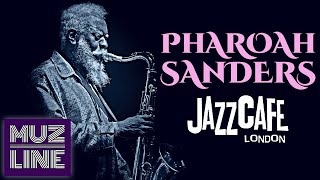 Pharoah Sanders Live at Jazz Cafe London 2011 [upl. by Love]