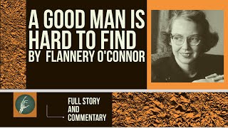 A Good Man is Hard to Find by Flannery OConnorFull Audio with Commentary and Analysis [upl. by Corrianne]