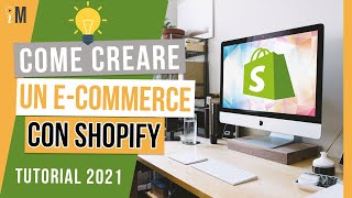 Come creare un ECOMMERCE per vendere Online 2021  TUTORIAL ITA  Shopify [upl. by Landbert]