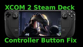 XCOM 2 Steam Deck Controller Input Fix [upl. by Menides]