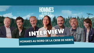 HOMMES AU BORD DE LA CRISE DE NERFS  Interview [upl. by Hanima105]