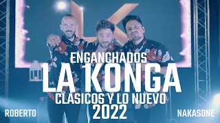 LA KONGA lo nuevo 2022 y Clásicos Enganchados [upl. by Thorma364]