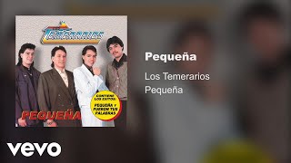 Los Temerarios  Pequeña Audio [upl. by Putnem]