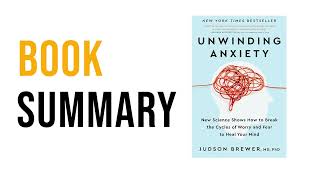 Unwinding Anxiety by Judson Brewer  Free Summary Audiobook [upl. by Shornick]