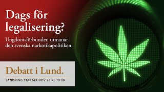 Debatt i Lund Dags för legalisering Ungdomsförbunden utmanar narkotikapolitiken [upl. by Jobe]