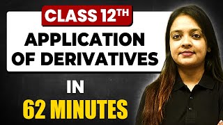 APPLICATION OF DERIVATIVES in 62 Minutes  Maths Chapter 6  Full Chapter Revision Class 12th [upl. by Aretahs]