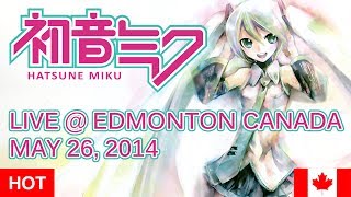 Hatsune Miku Live in Edmonton Canada Full Lady Gaga May 26 2014 [upl. by Aloivaf296]