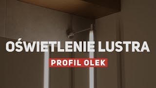 Jak ciekawie i nowocześnie oświetlić lustro  profil LED Olek [upl. by Airamasor]