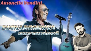 Antonello Venditti BUONA DOMENICA  Cover con accordi [upl. by Lot]