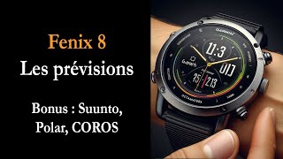 Fenix 8  les prévisions opération vérité [upl. by Eido]