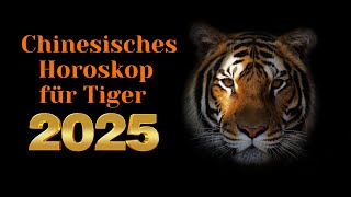 Tiger  2025 Chinesisches Horoskop Das Jahr der grünen Schlange [upl. by Aiz]