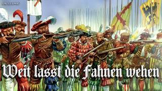 Weit lasst die Fahnen wehen Landsknecht songEnglish translation [upl. by Enimasaj]