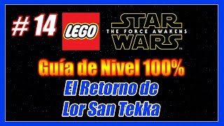 LEGO Star Wars El Despertar de la Fuerza  Guía de 100  Parte 14  El Retorno de Lor San Tekka [upl. by Ratna]