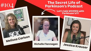 104 Women with Parkinsons with Richelle Flanagan [upl. by Hanus941]