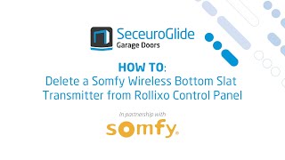 How to delete the Somfy XSE Transmitter from the Rollixo Control Panel  SeceuroGlide Garage Doors [upl. by Haland851]