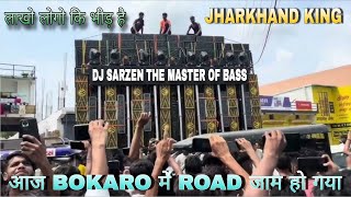 DJ sarZen Bokaro Me Road Jam kar diya DJSARZENTHEMASTEROFBASS djshashijharkhandno1dj320 [upl. by Chor]