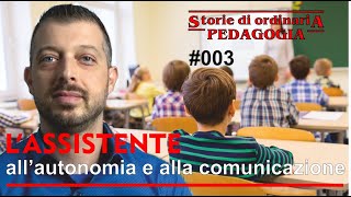 storia di ordinaria pedagogia 003 lassistenza alla autonomia e alla comunicazione [upl. by Tranquada]