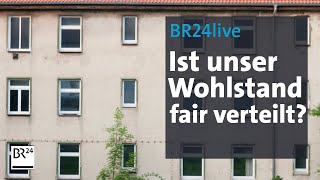 BR24live Erben Steuern und Vermögen  ist unser Wohlstand fair verteilt  Münchner Runde  BR24 [upl. by Seidule]