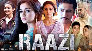 Raazi Full Movie  Alia Bhatt  Vicky Kaushal  Jaideep Ahlawat  Amruta  Review amp Facts HD [upl. by Yrrehc]