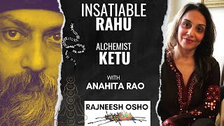 RAHU the Insatiable KETU the Alchemist  Story of Osho with AnahitaRao108 [upl. by Aisatana]