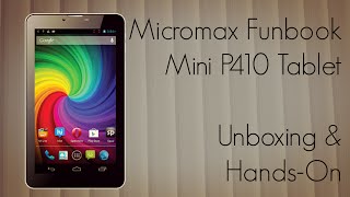 Micromax Funbook Mini P410 Tablet Unboxing amp HandsOn  First Boot  Internal Storage  PhoneRadar [upl. by Ernesta]