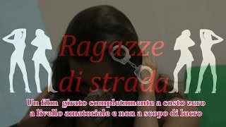 FILM COMPLETO quotRAGAZZE DI STRADAquot [upl. by Odnalor527]