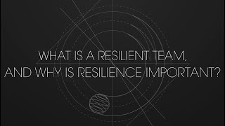 What is a resilient team and why is resilience important [upl. by Nosemaj]