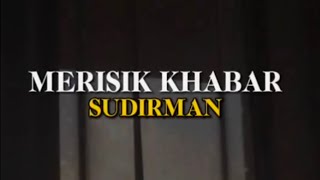 Sudirman  Merisik khabar Lirik [upl. by Trilby]