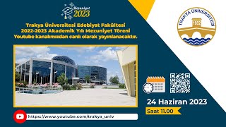 TRAKYA ÜNİVERSİTESİ EDEBİYAT FAKÜLTESİ 20222023 AKADEMİK YILI MEZUNİYET TÖRENİ [upl. by Lathe]