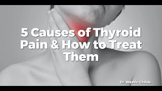 5 Causes of Thyroid Pain amp How to Treat Them [upl. by Powers]