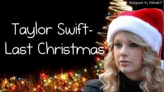 Taylor Swift Last Christmas Lyrics [upl. by Cosette]