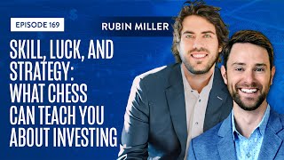 Skill Luck And Strategy What Chess Can Teach You About Investing With Rubin Miller [upl. by Laurel]