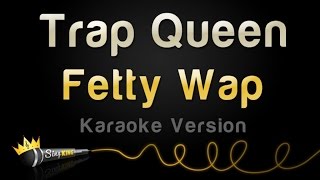 Fetty Wap  Trap Queen Karaoke Version [upl. by Kirsten]