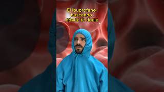 El ibuprofeno buscando donde te duele humor medicina ibuprofeno [upl. by Taddeo]