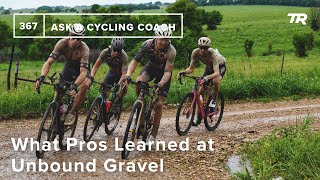 What Pros Learned at Unbound Gravel – Ask a Cycling Coach 367 [upl. by Lundin]