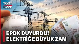 Elektriğe Yüzde 38 Zam 1 Temmuzdan İtibaren Geçerli Olacak Elektrik Zammı Açıklandı  TGRT Haber [upl. by Finn557]