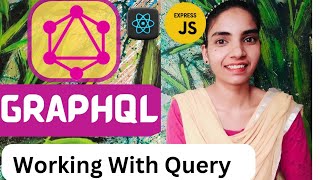 GraphQL Working With Queries In Details [upl. by Leasia753]